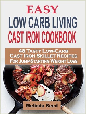 cover image of Easy Low Carb Living Cast Iron Cookbook
